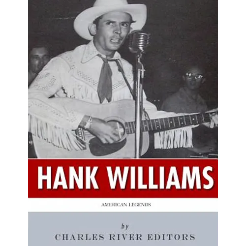 American Legends: The Life of Hank Williams