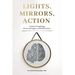 Lights, Mirrors, Action: A Guide to Transforming the Lives of Caregivers and Stroke Survivors