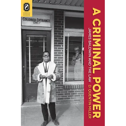 A Criminal Power: James Baldwin and the Law