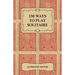 150 Ways to Play Solitaire - Complete with Layouts for Playing
