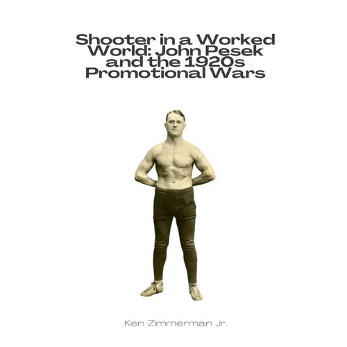 Shooter in a Worked World: John Pesek and the 1920s Promotional Wars