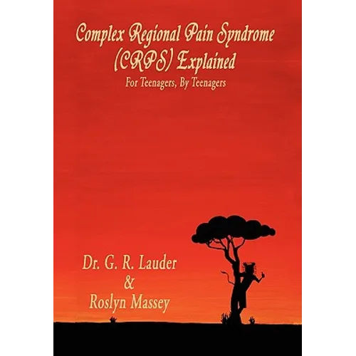 Complex Regional Pain Syndrome (Crps) Explained
