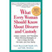 What Every Woman Should Know About Divorce and Custody (Rev): Judges, Lawyers, and Therapists Share Winning Strategies onHow toKeep the Kids, the Cash