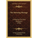The Morning Message: A Selection For Daily Meditation (1906)
