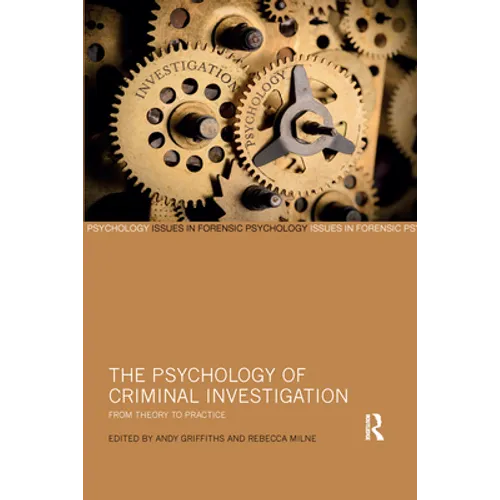 The Psychology of Criminal Investigation: From Theory to Practice