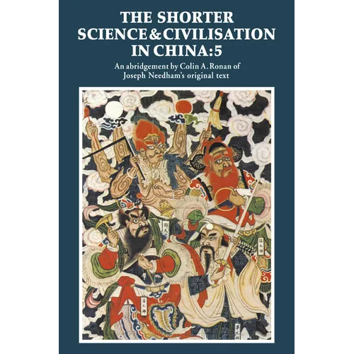 The Shorter Science and Civilisation in China: Volume 5