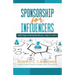 Sponsorship for Influencers: Profitable Partnerships in Five Simple Steps