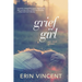Grief Girl: My True Story