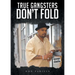 True Gangsters Don't Fold