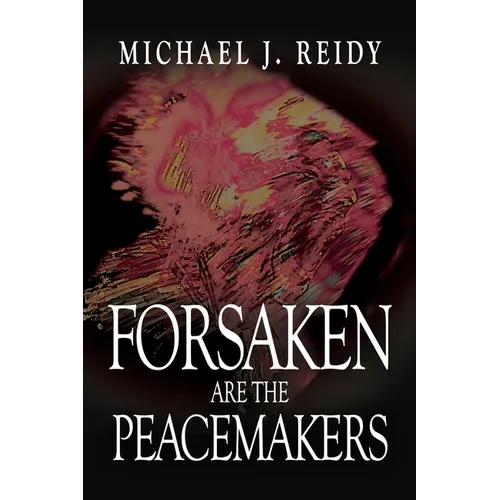 Forsaken are the Peacemakers