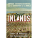 Inlands: Empires, Contested Interiors, and the Connection of the World