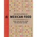 The Encyclopedia of Mexican Food: 350 Recipes from the Beloved Cuisine