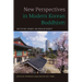 New Perspectives in Modern Korean Buddhism: Institution, Gender, and Secular Society