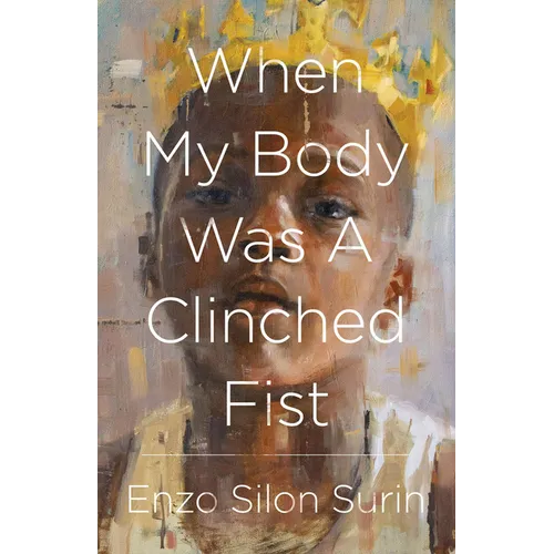 When My Body Was a Clinched Fist