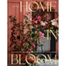 Home in Bloom: Lessons for Creating Floral Beauty in Every Room
