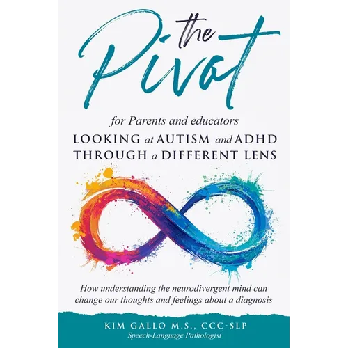 The Pivot for parents and educators Looking at Autism and ADHD through a different lens