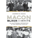 Macon Black and White: An Unutterable Separation in the American Century