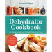 The Ultimate Healthy Dehydrator Cookbook: 150 Recipes to Make and Cook with Dehydrated Foods