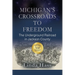 Michigan's Crossroads to Freedom: The Underground Railroad in Jackson County