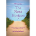 What is The Next Horizon?: A Study of Unusual Happenings on the Path of Your Life