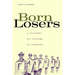 Born Losers: A History of Failure in America