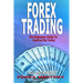Forex Trading: The Beginners Guide To Smashing Pips Trading, Tips to Successful Trading, Trading Mindset, Trading Psychology, Forex Mastery