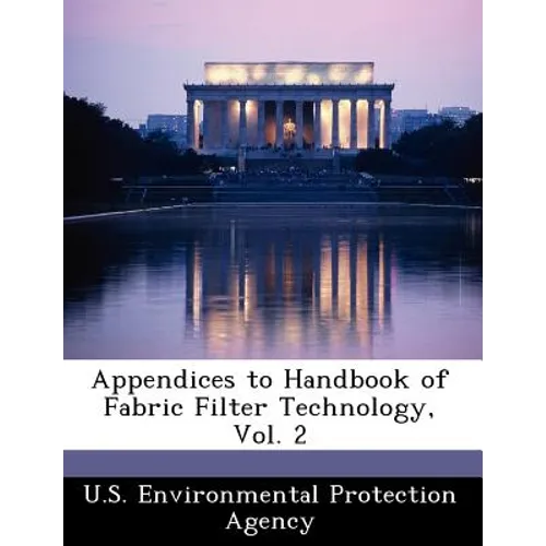 Appendices to Handbook of Fabric Filter Technology, Vol. 2