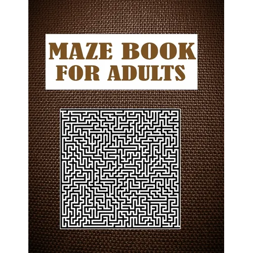 Maze Book For Adults: A hard level maze book for creativity.