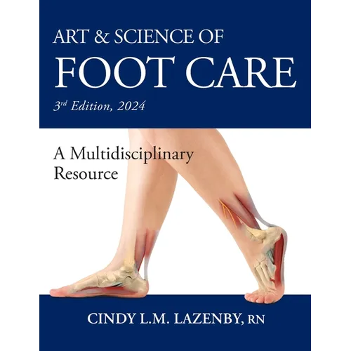 Art & Science of Foot Care: A Multidisciplinary Resource