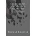 On Heroes and Hero-Worship: The Works of Thomas Carlyle (Volume 5)