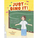 Just Sing It!