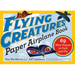 Flying Creatures Paper Airplane Book: 69 Mini Planes to Fold and Fly