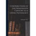 Contributions of the Nineteenth Century to a Living Pathology