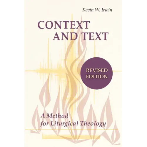 Context and Text: A Method for Liturgical Theology