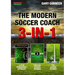 The Modern Soccer Coach: 3-In-1