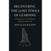 Recovering the Lost Tools of Learning: An Approach to Distinctively Christian Education
