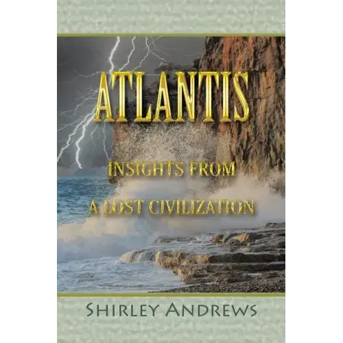 Atlantis: Insights from a Lost Civilization