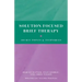 Solution Focused Brief Therapy: 100 Key Points and Techniques