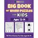 Big Book Of Word Puzzles For Kids Ages 12-14 - 120 Word Games For Kids Aged 12-14