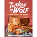 Turkey and the Wolf: Flavor Trippin' in New Orleans [A Cookbook]