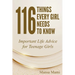 116 Things Every Girl Needs to Know: Important Life Advice for Teenage Girls