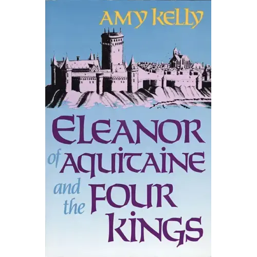 Eleanor of Aquitaine and the Four Kings