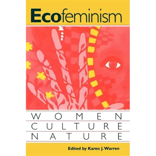 Ecofeminism: Women, Culture, Nature