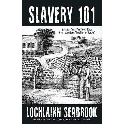 Slavery 101: Amazing Facts You Never Knew About America's "Peculiar Institution"