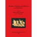 Warfare, Violence and Slavery in Prehistory