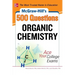 McGraw-Hill's 500 Organic Chemistry Questions: Ace Your College Exams: 3 Reading Tests + 3 Writing Tests + 3 Mathematics Tests