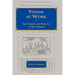 Vision At Work: The Theory and Practice of Beit Rabban