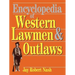 Encyclopedia of Western Lawmen and Outlaws