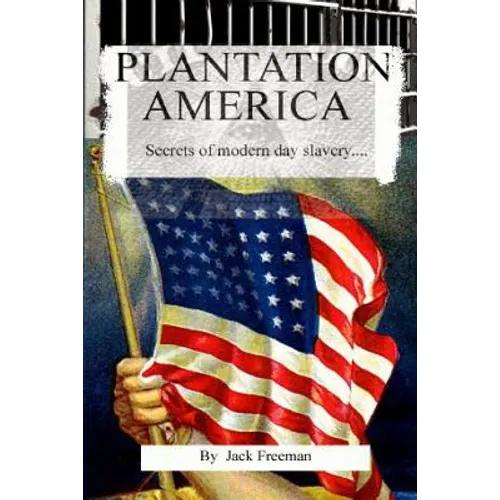 Plantation America: Modern day slavery