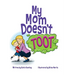 My Mom Doesn't Toot